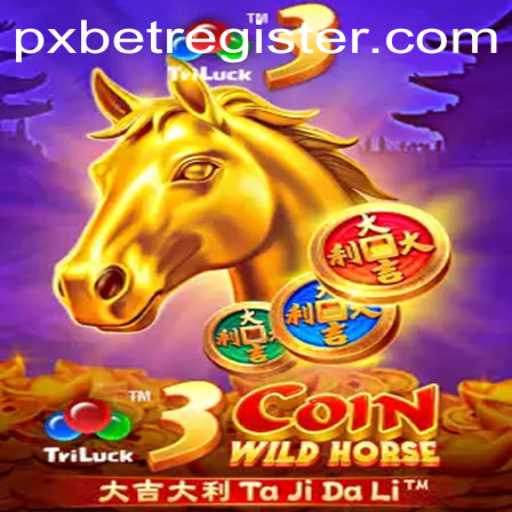 Discover the Thrills of 3CoinWildHorse: A Unique Gaming Adventure with pxbet