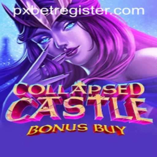 Discover the Enigmatic World of CollapsedCastleBonusBuy with Pxbet